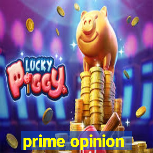 prime opinion